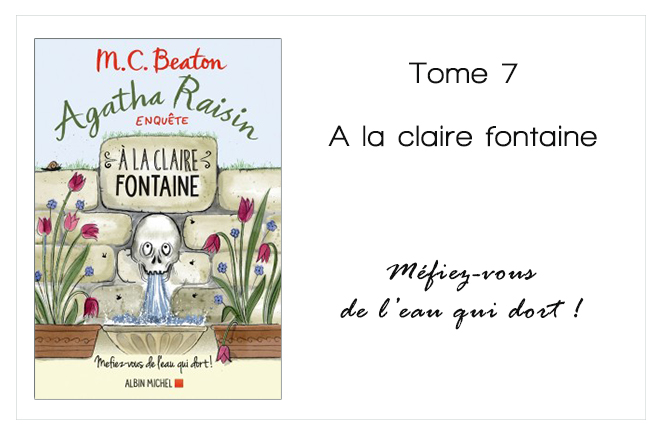 Couverture du livre Agatha Raisin Tome 7 - A la claire fontaine - MC Beaton
