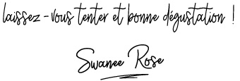 Signature-Swanee-Rose-Bonne-dégustation