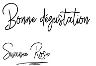 Texte Bonne dégustation avec signature de Swanee Rose