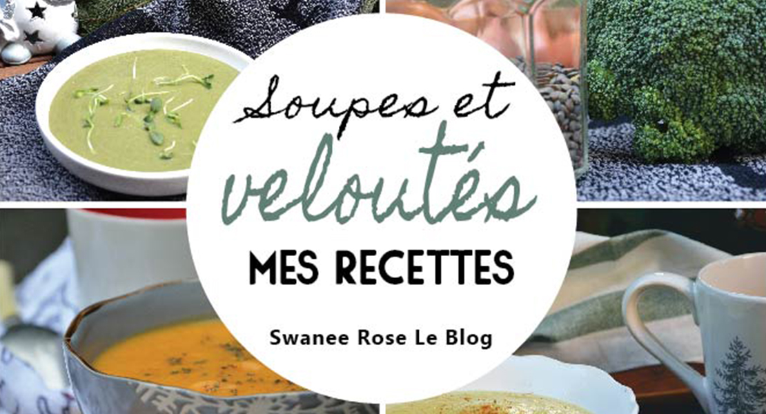 Soupes Tendance Hiver 2018 sur Swanee Rose Le Blog