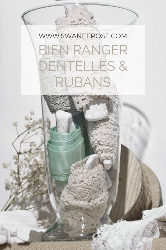 COMMENT RANGER DENTELLES ET RUBANS