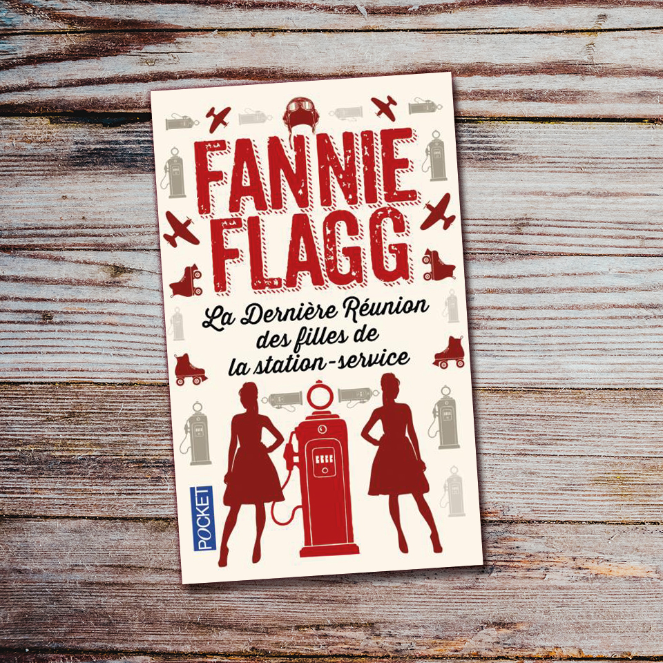 La dernière réunion des filles de la station-service de Fannie Flagg