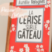 La cerise sur le gâteau Aurélie Valognes