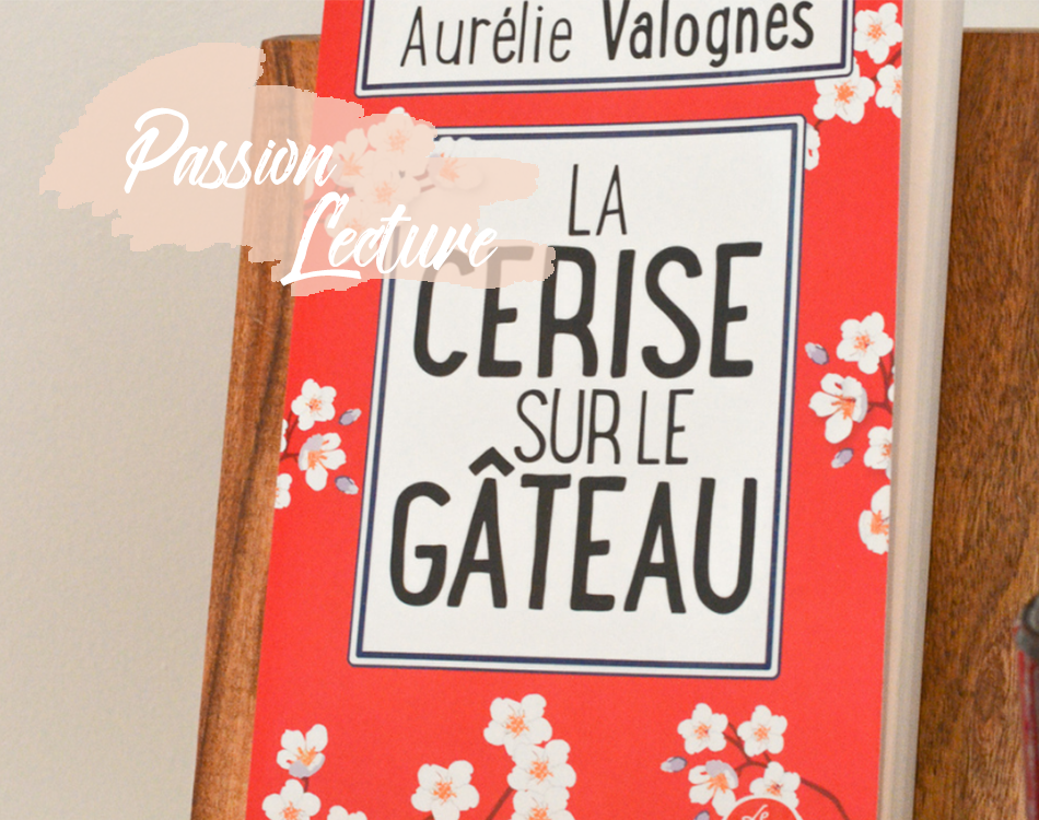 La cerise sur le gâteau Aurélie Valognes