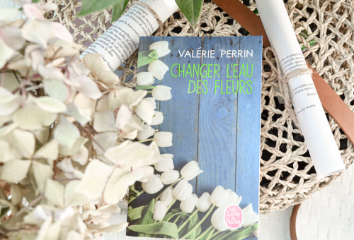 Changer l'eau des fleurs de Valérie Perrin